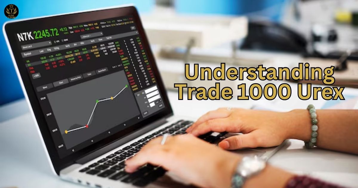 Understanding Trade 1000 Urex