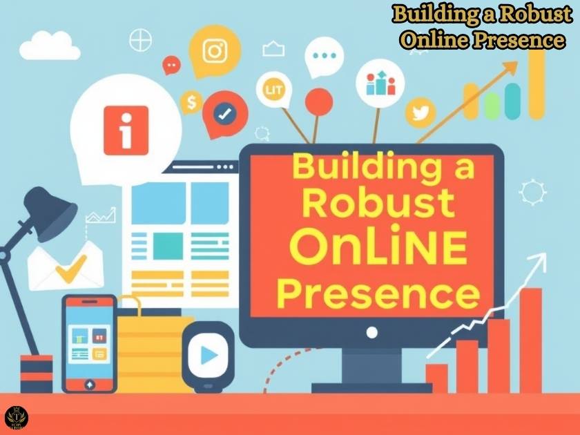Building a Robust Online Presence