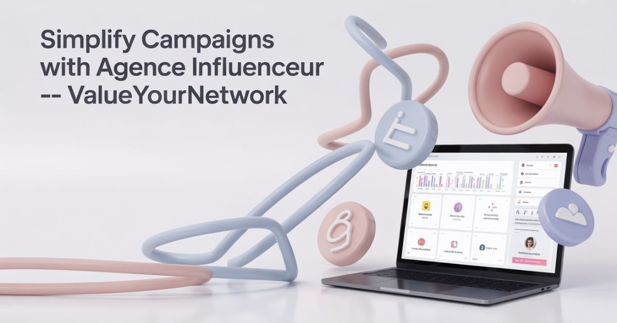 Agence Influenceur Valueyournetwork